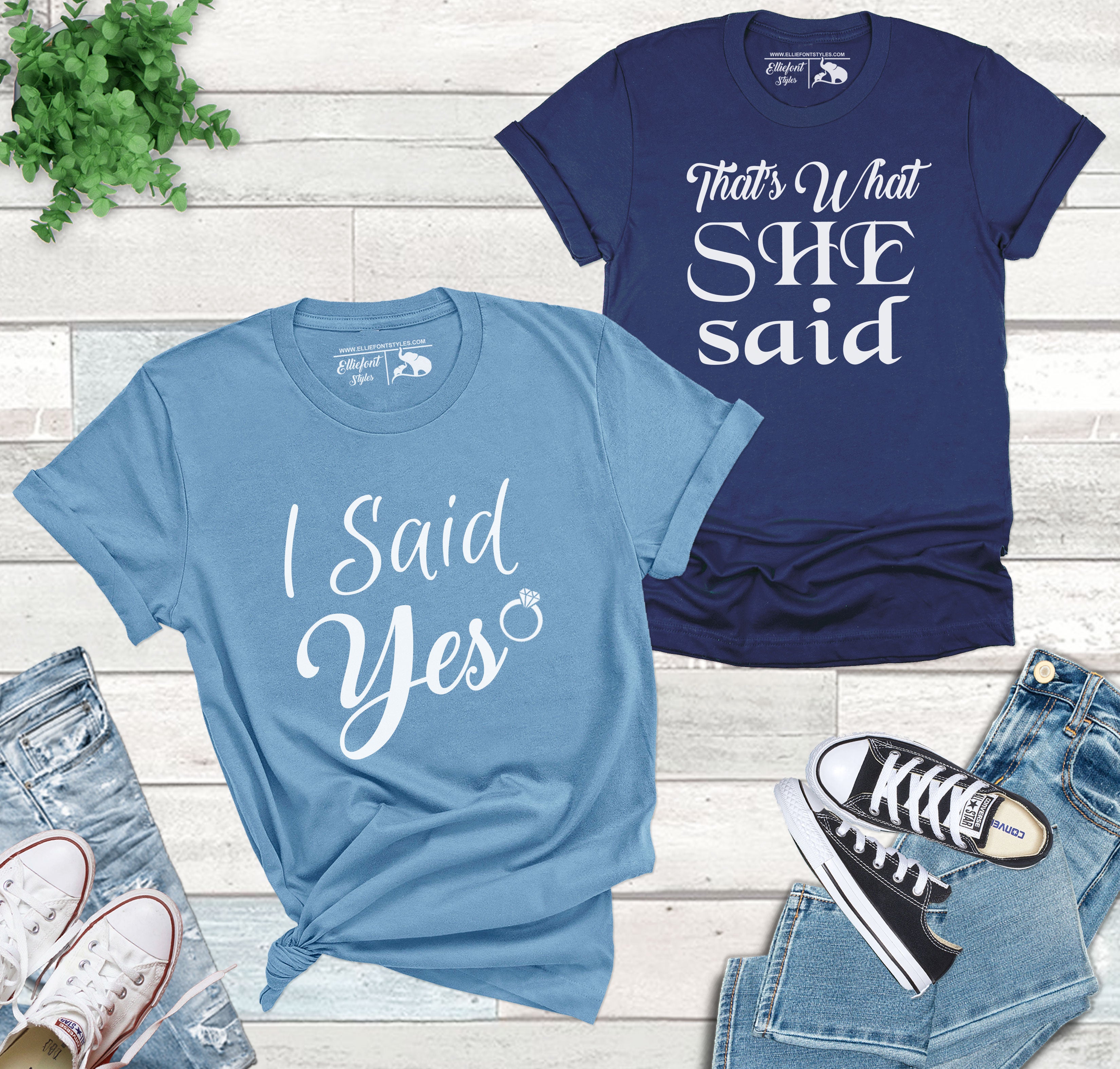 I Said Yes Shirt That's What She Said Wedding Shirts