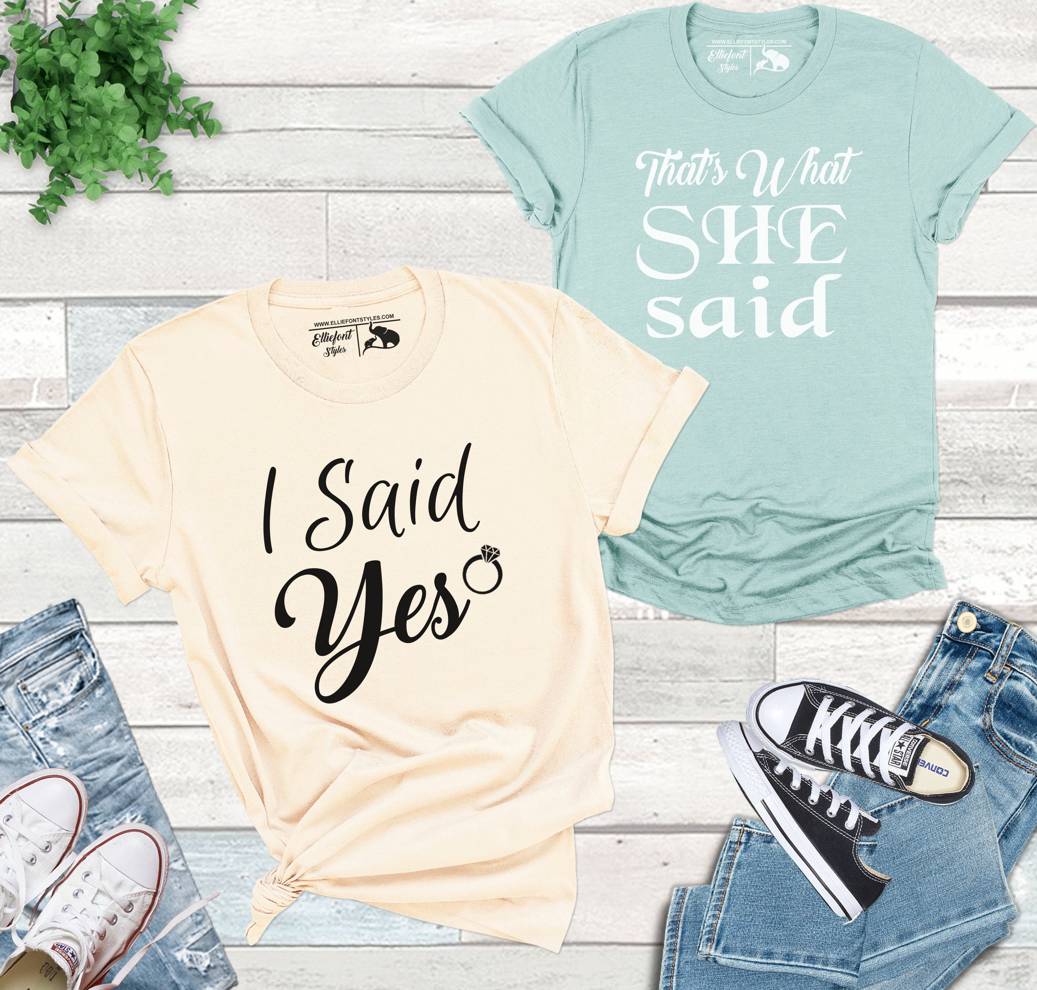 I Said Yes Shirt That's What She Said Wedding Shirts