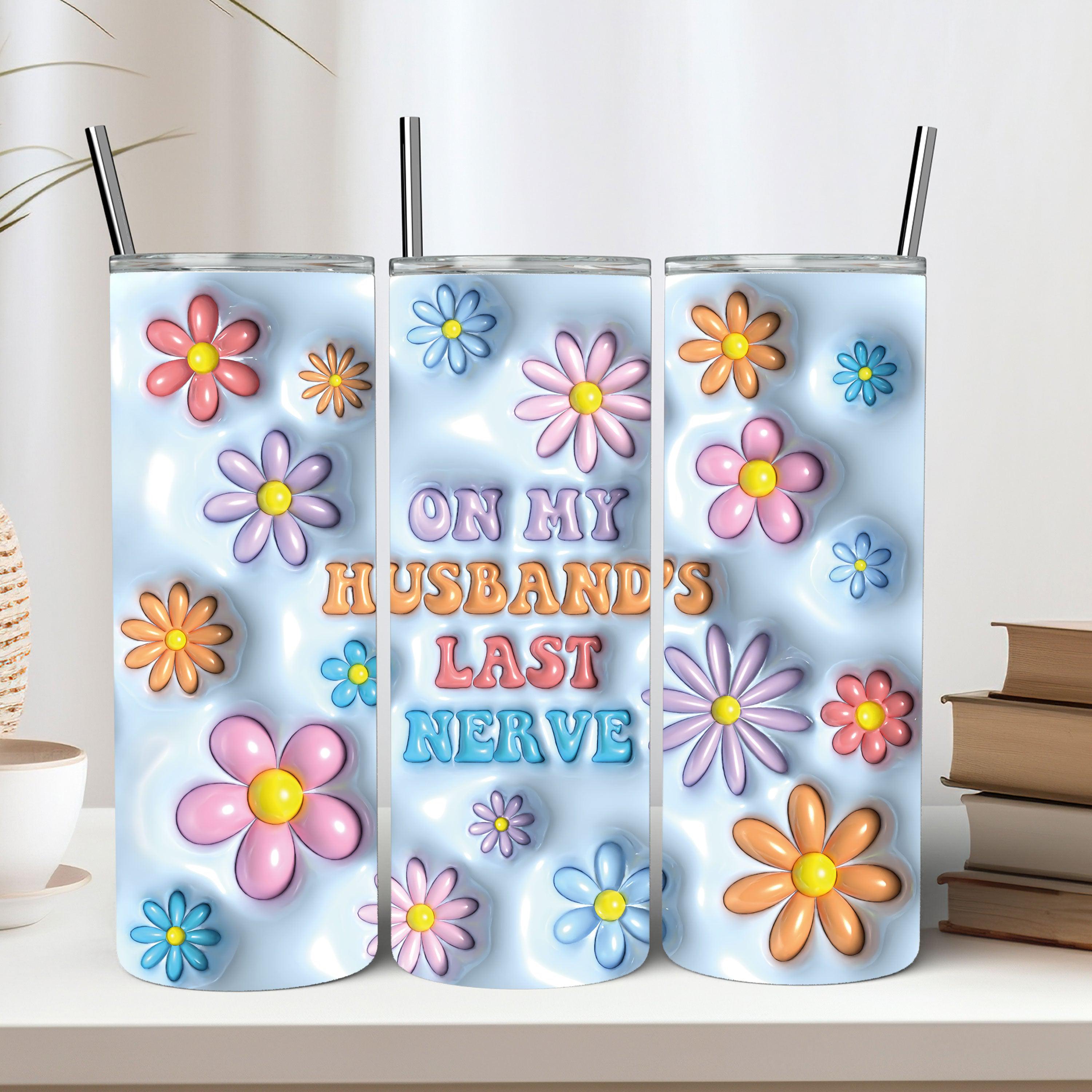 Funny On My Husbands Last Nerve Skinny Tumbler