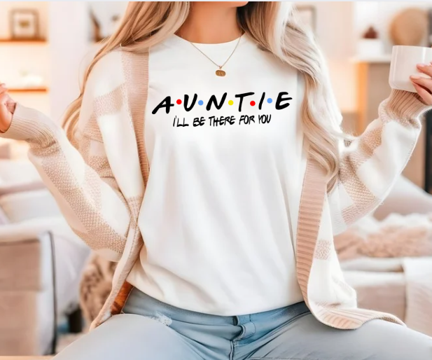 friends tv show themed shirt for aunts