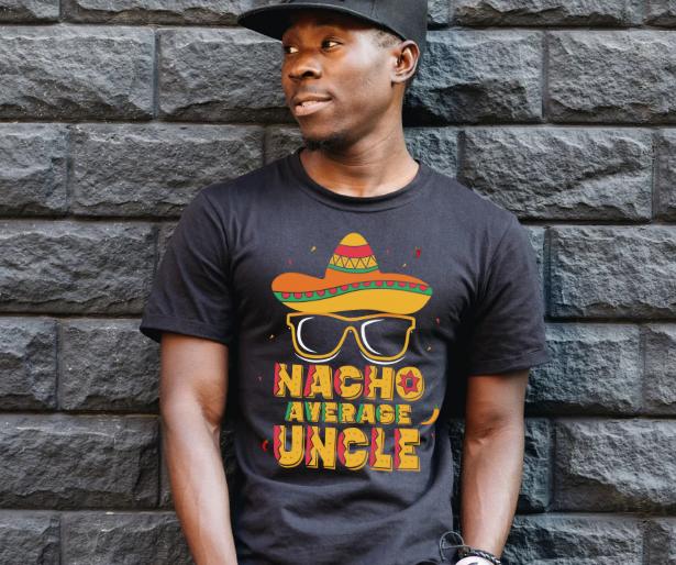 Nacho Average Uncle funny gift shirt for humorous uncles