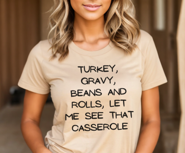 Turkey gravy beans rolls funny Thanksgiving shirt with casserole quote