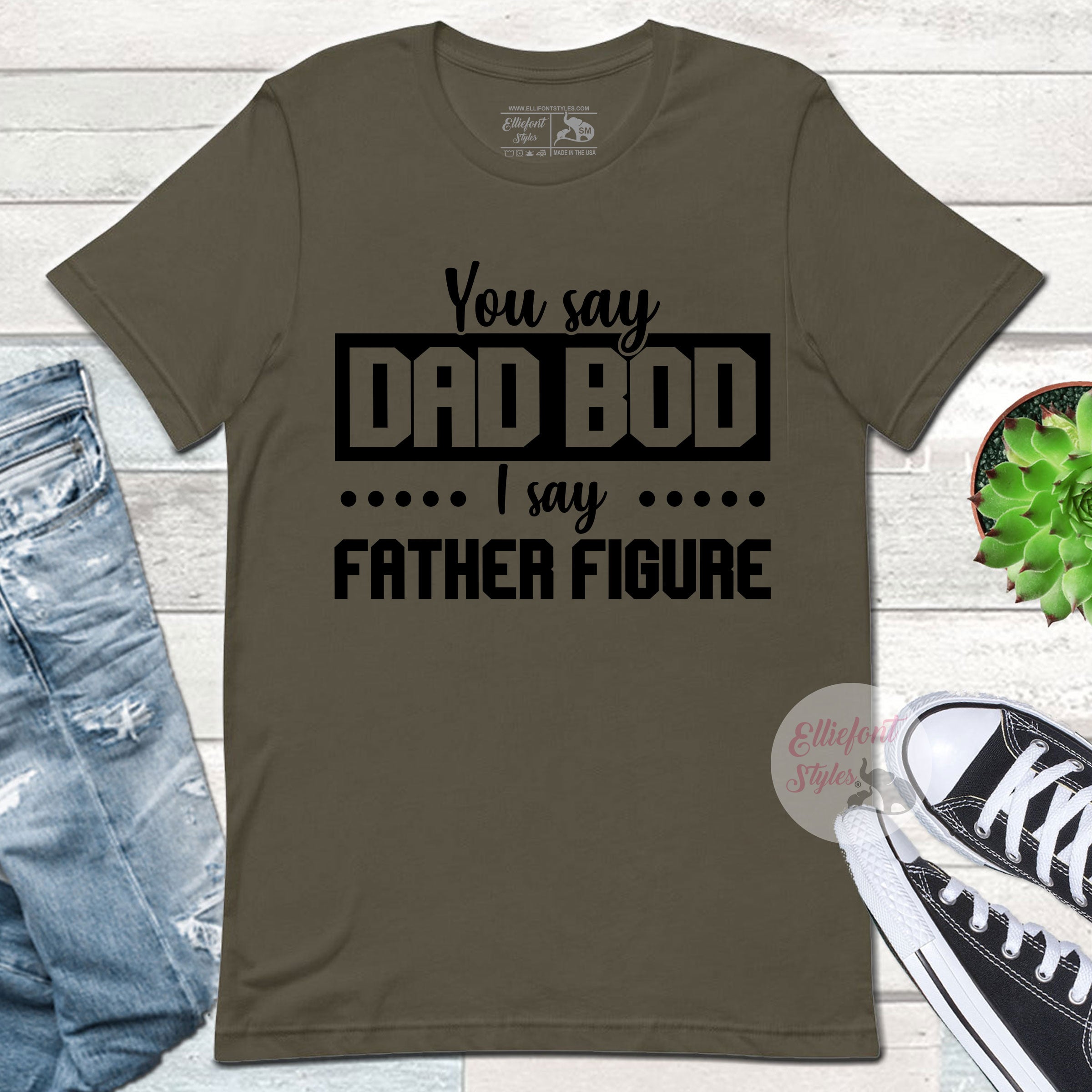 Dad Bod I Say Father Figure Shirt