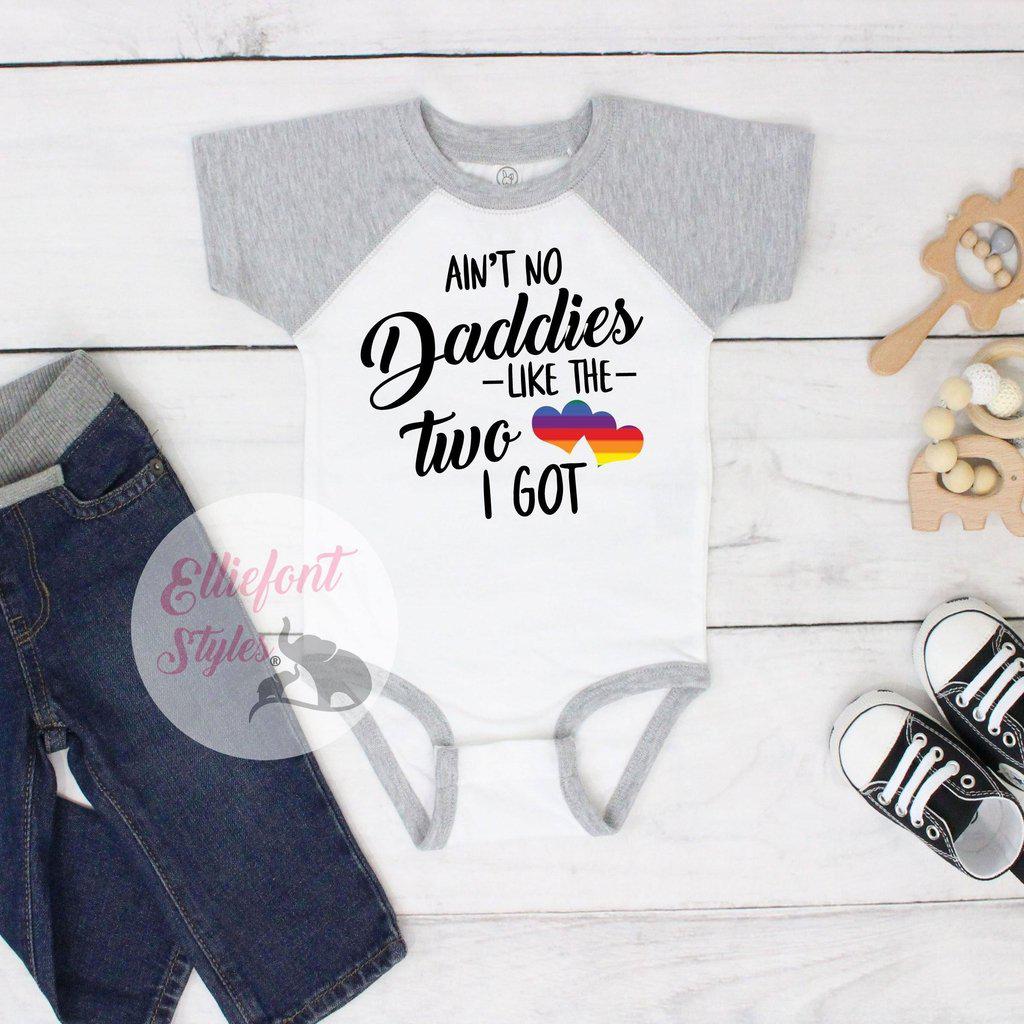 aint no daddies like the two i got baby onesie