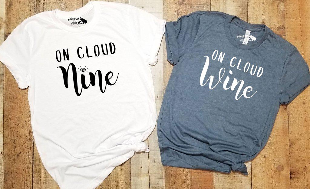 On Cloud Nine | On Cloud Wine Bachelorette Party Bridal Wedding Party Shirts