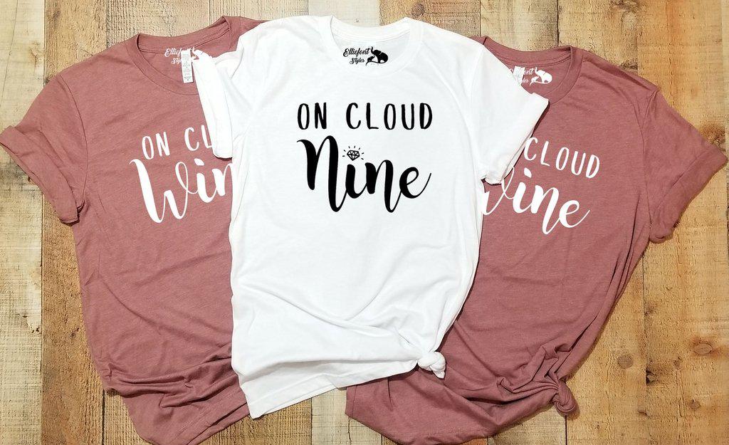 On Cloud Nine | On Cloud Wine Bachelorette Party Bridal Wedding Party Shirts