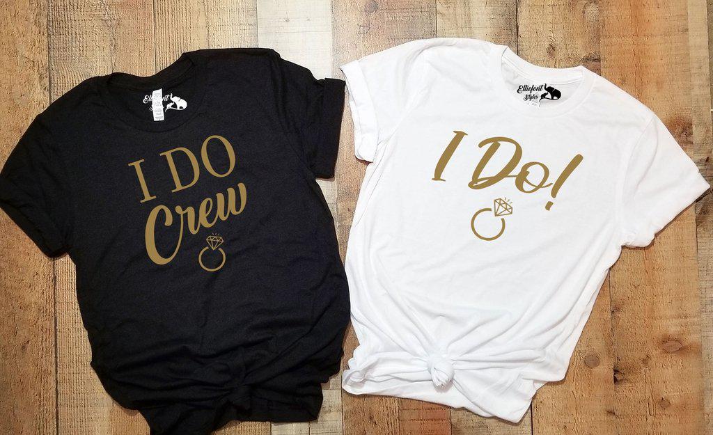 I Do! | I Do Crew Bachelorette Party Bridal Wedding Party Shirts - Elliefont Styles