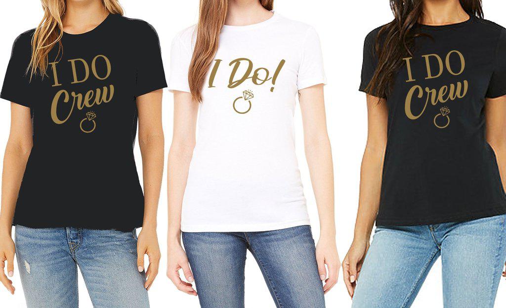 I Do! | I Do Crew Bachelorette Party Bridal Wedding Party Shirts - Elliefont Styles