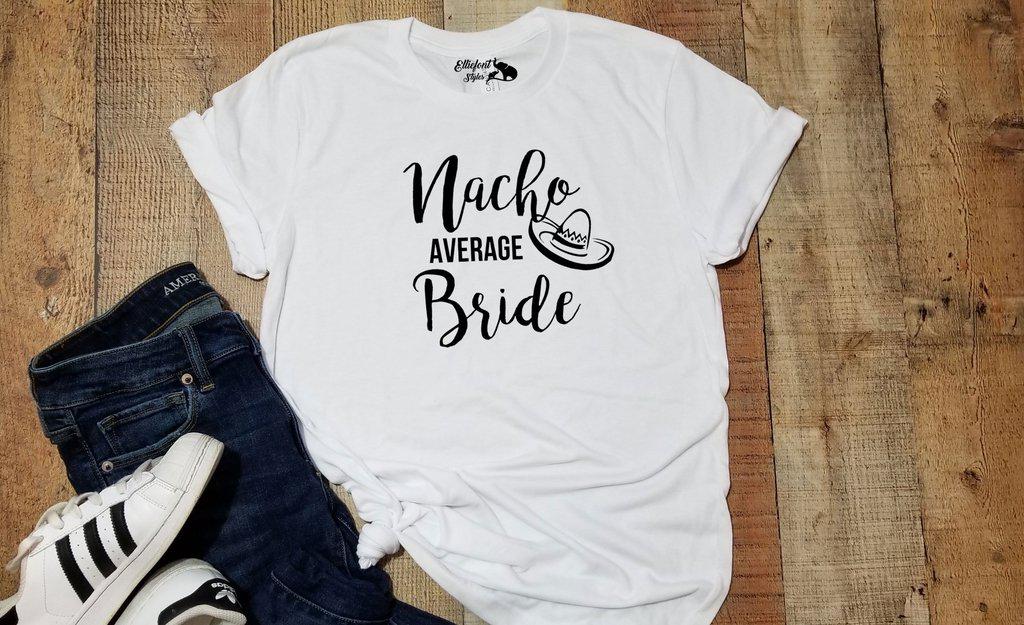 nacho average bride bachelorette party shirt