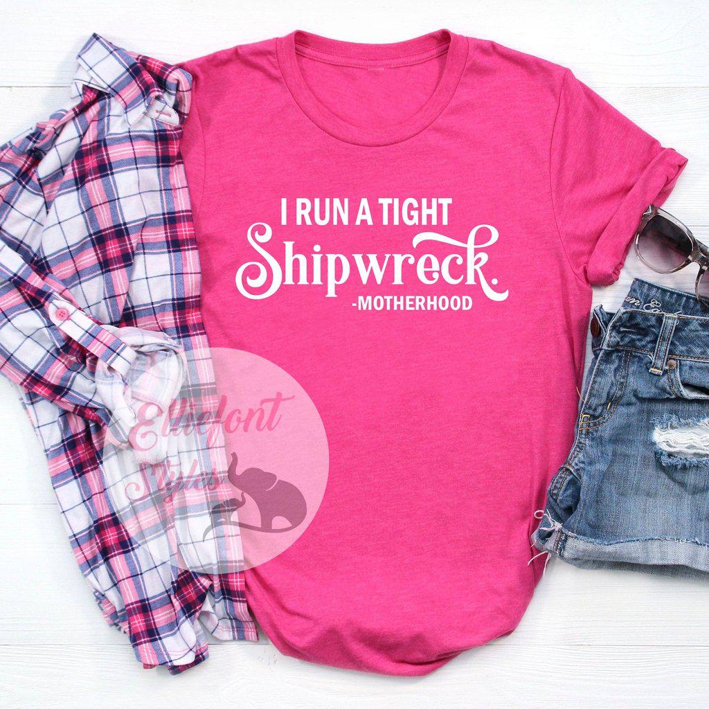 I Run A Tight Shipwreck Motherhood Shirt - Elliefont Styles