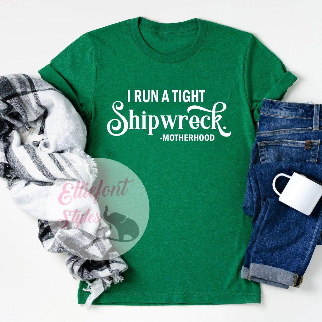 I Run A Tight Shipwreck Motherhood Shirt - Elliefont Styles