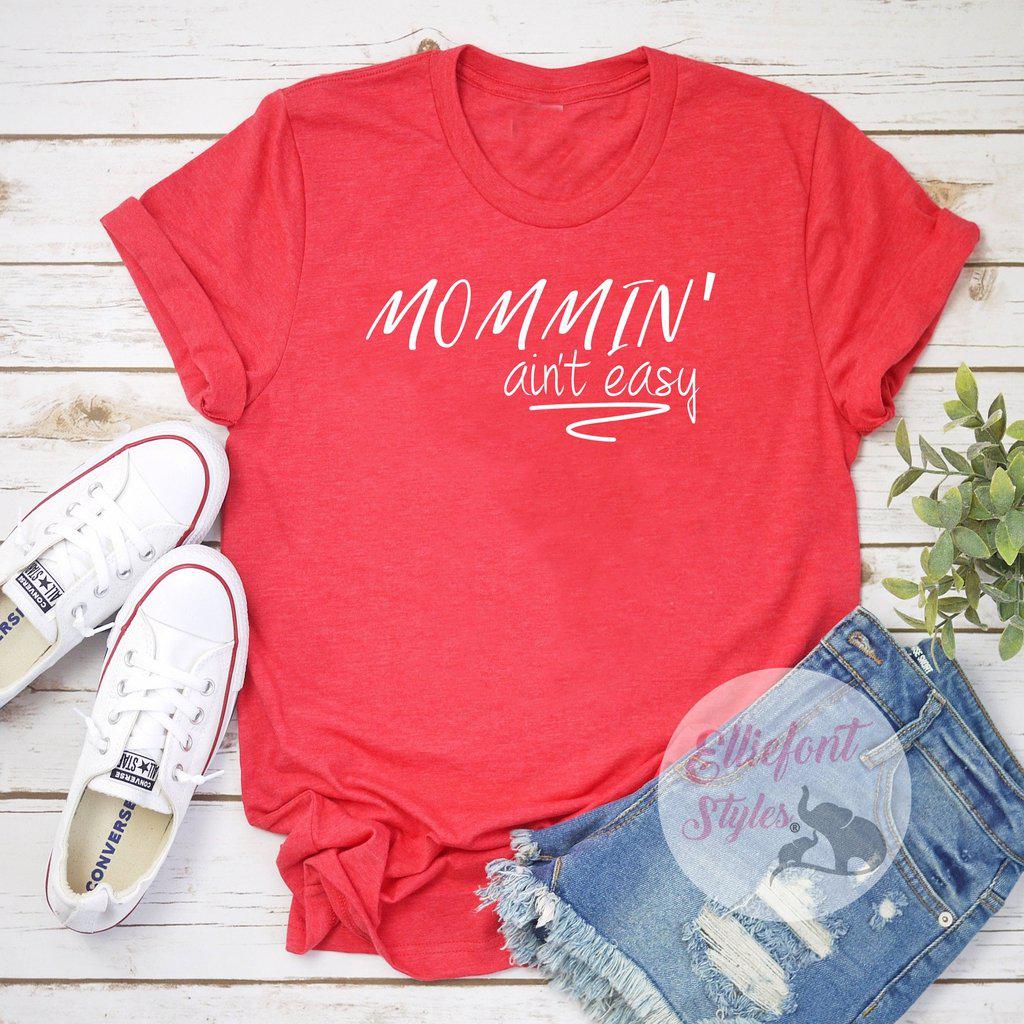 Mommin' Ain't Easy Motherhood Shirt - Elliefont Styles