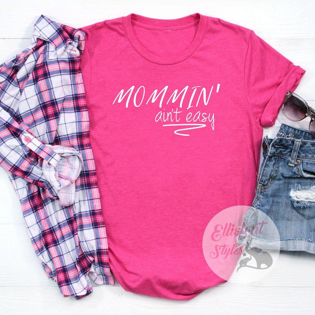 Mommin' Ain't Easy Motherhood Shirt - Elliefont Styles