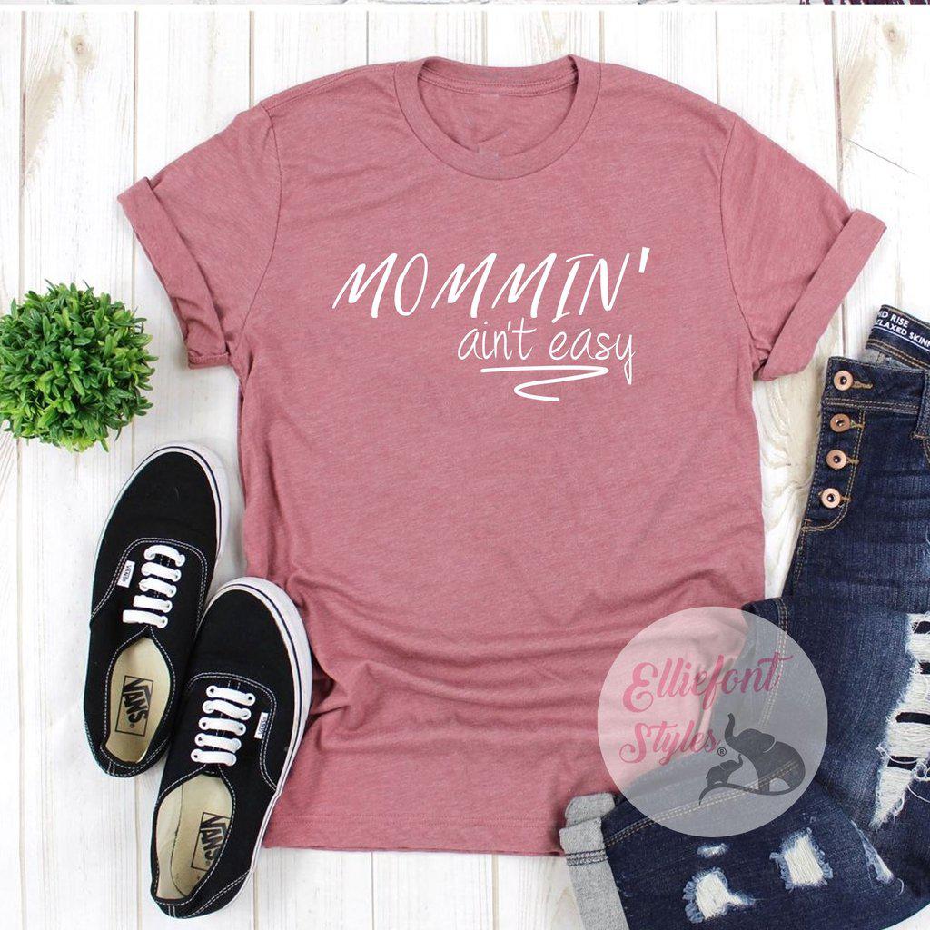 Mommin' Ain't Easy Motherhood Shirt - Elliefont Styles