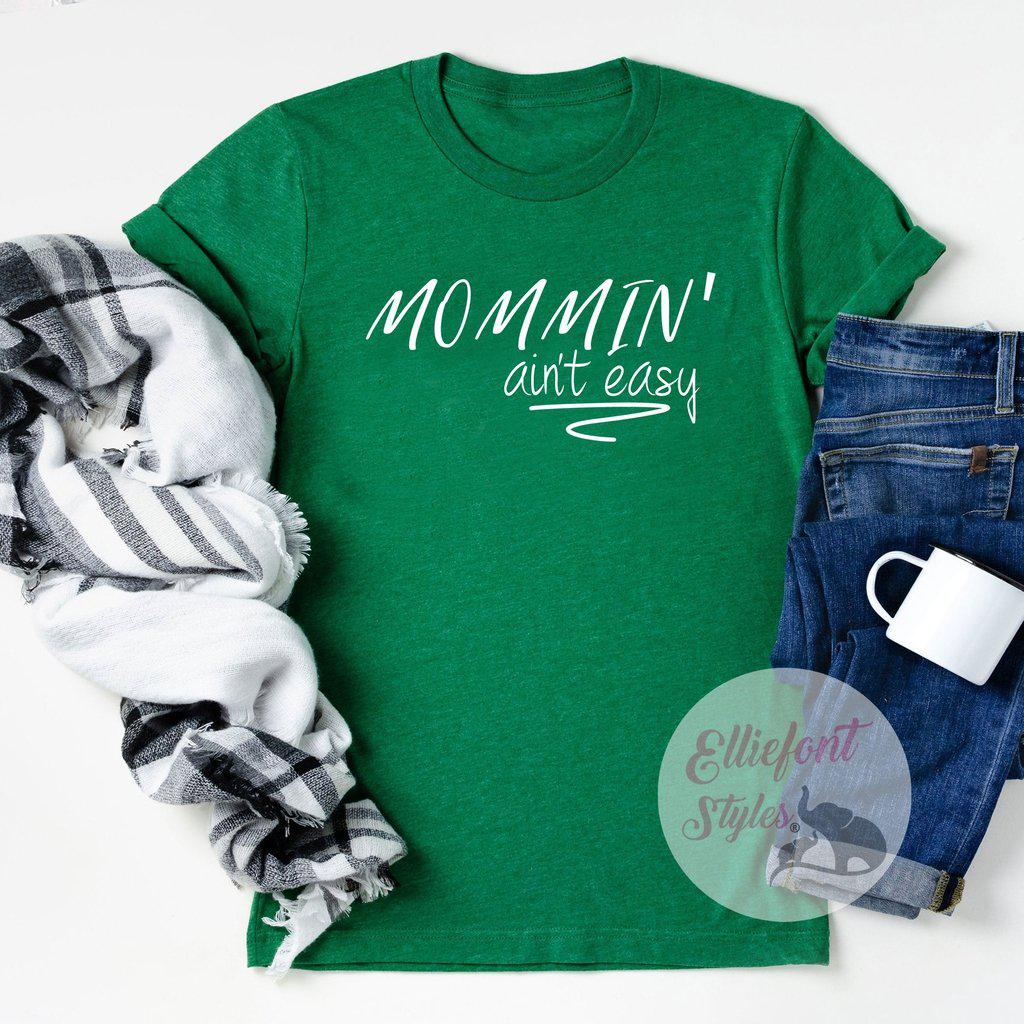 Mommin' Ain't Easy Motherhood Shirt - Elliefont Styles