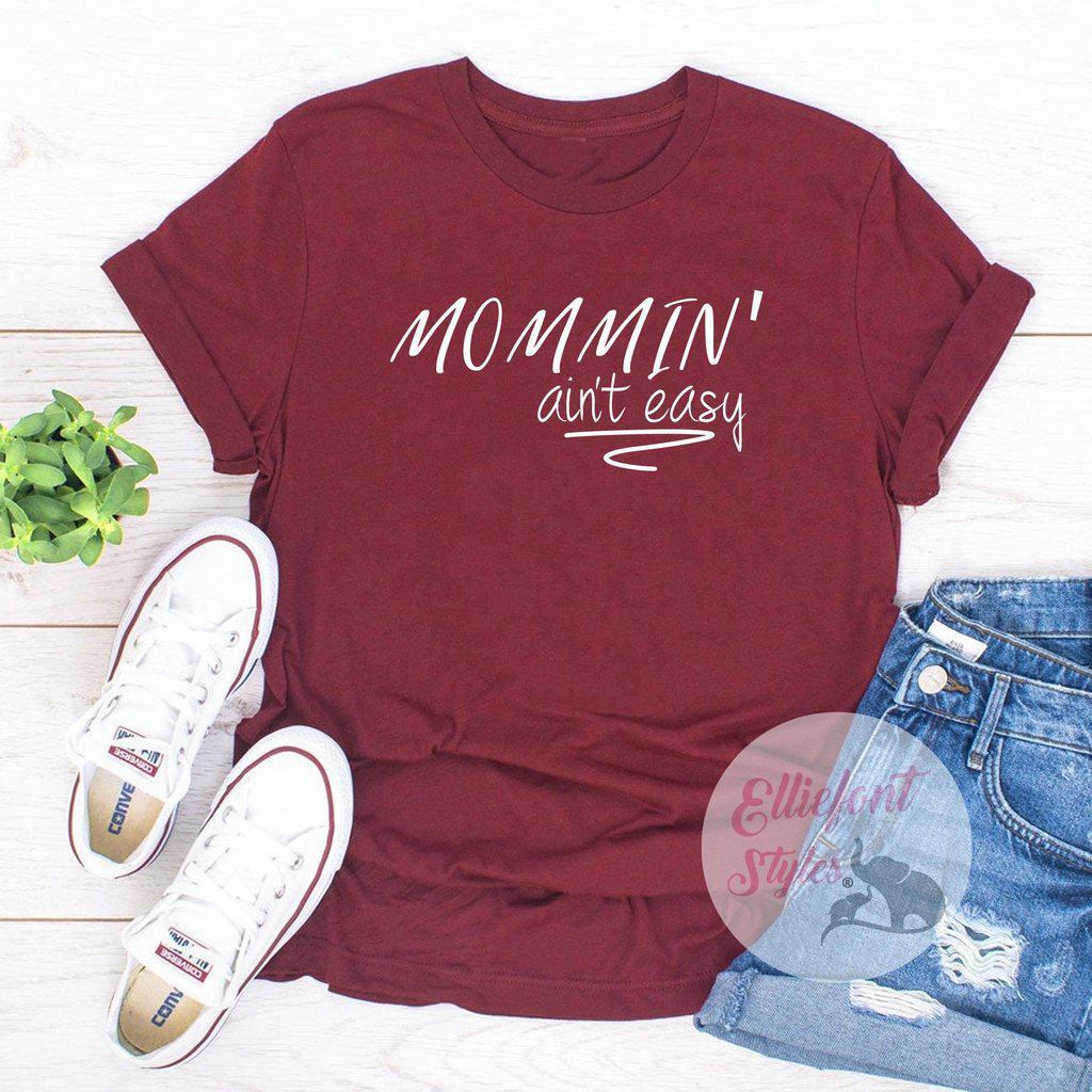 Mommin' Ain't Easy Motherhood Shirt - Elliefont Styles