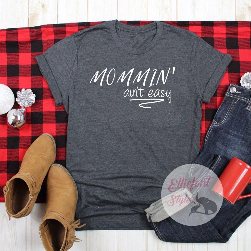 Mommin' Ain't Easy Motherhood Shirt - Elliefont Styles