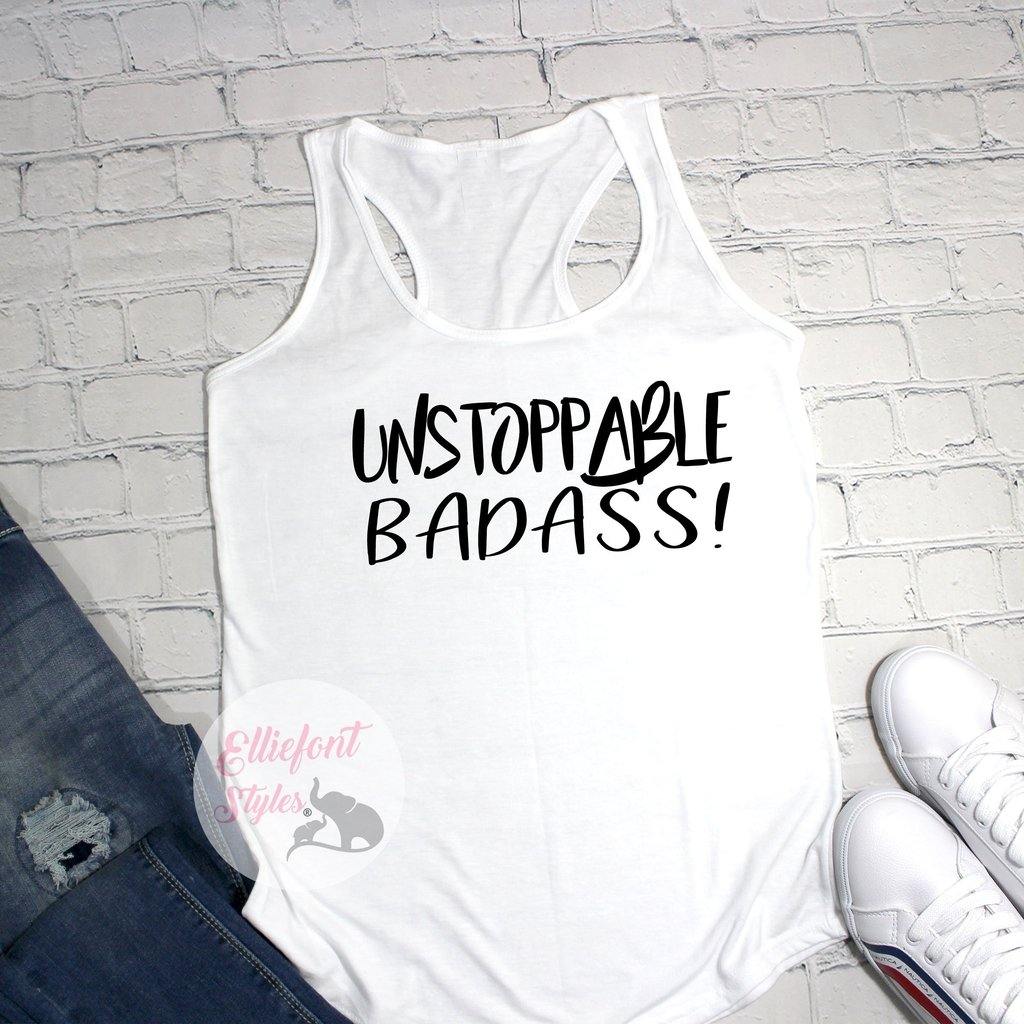 Unstoppable Badass Workout Tank - Elliefont Styles