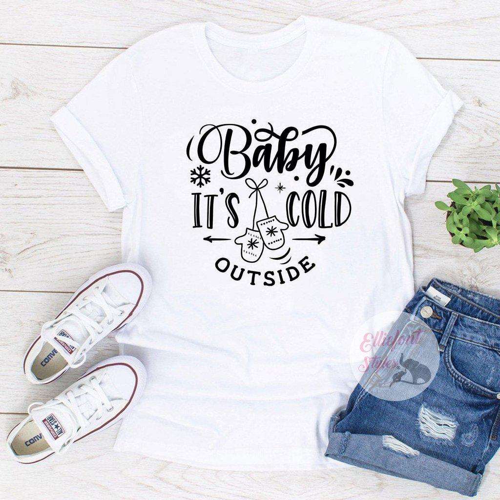 baby its cold outside shirt