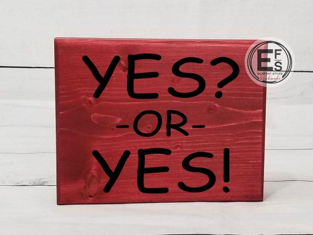 yes or yes wood sign