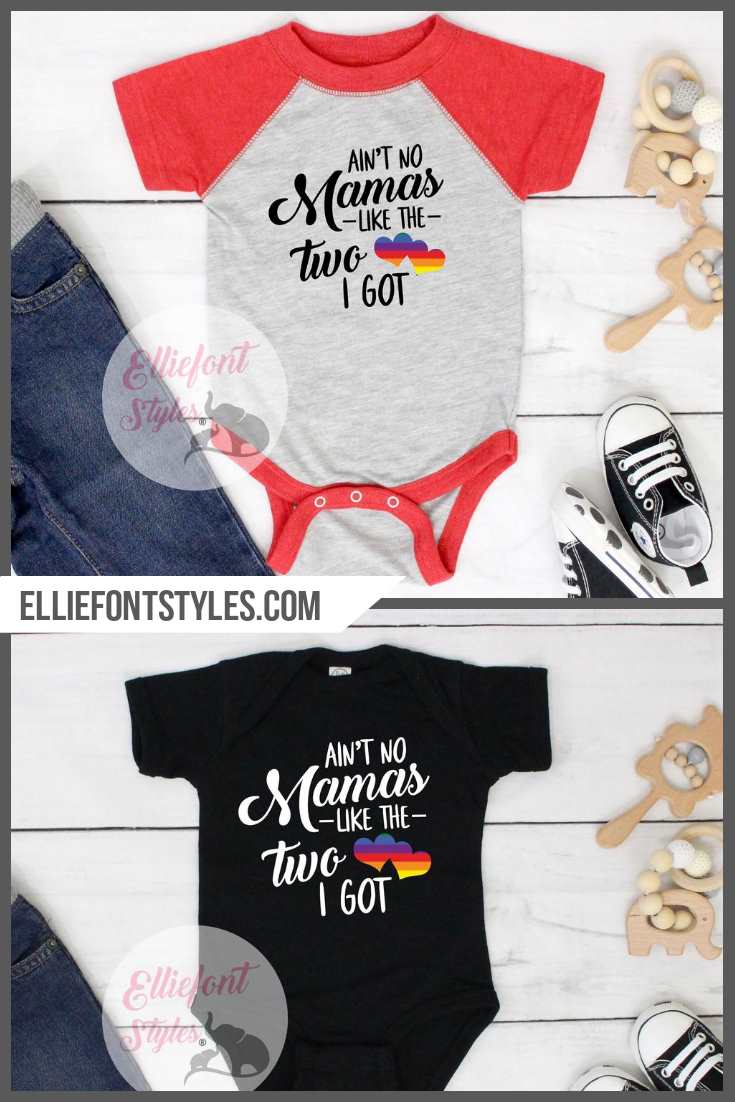 Baby Bodysuits - Ain't No Mamas Like The Two I Got - Elliefont Styles