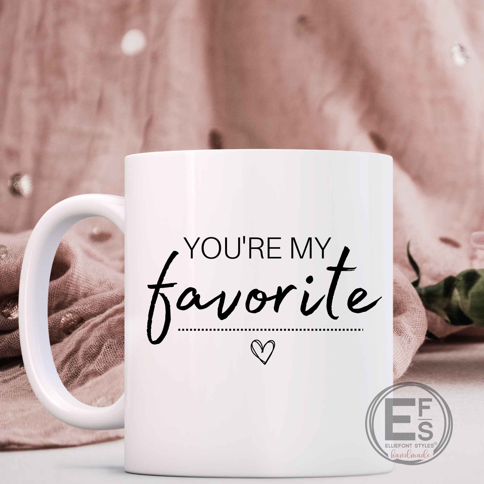 You're My Favorite Coffee Mug 11 oz