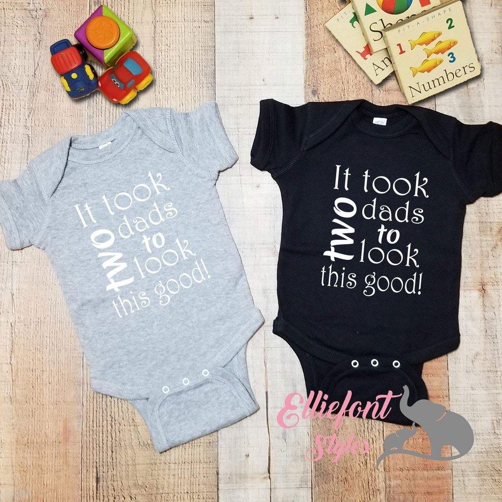 It Took Two Dads To Look This Good Infant One Piece / Proud baby / 2 dads / LGBT Gay Baby Bodysuit / Baby shower gift / Newborn gift - Elliefont Styles