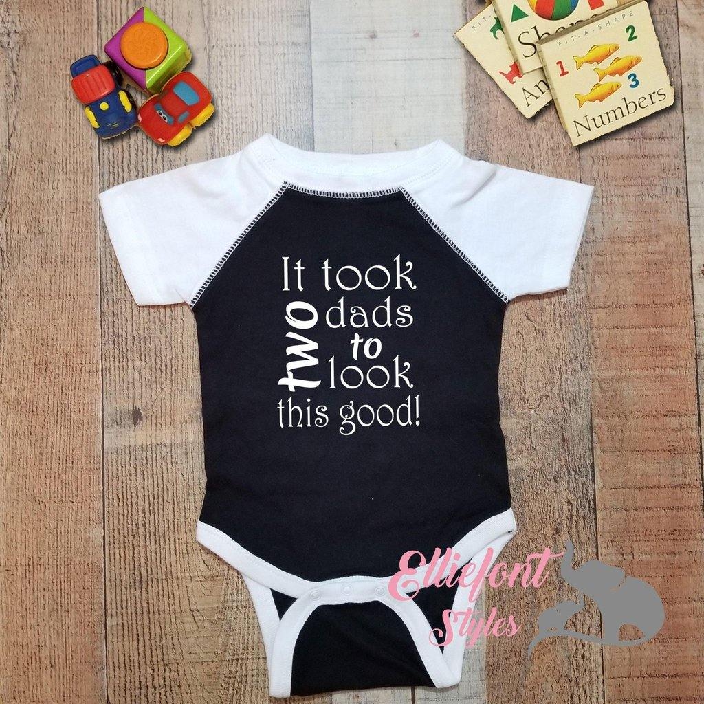 It Took Two Dads To Look This Good Infant One Piece / Proud baby / 2 dads / LGBT Gay Baby Bodysuit / Baby shower gift / Newborn gift - Elliefont Styles