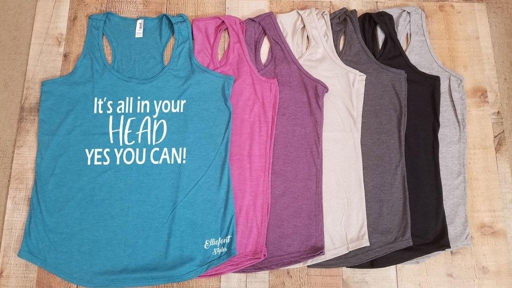 It's All In Your Head Yes You Can Racerback Tank Top / Running Shirt / Marathoner / Runner / Crossfit / Workout Tank / Fitness - Elliefont Styles