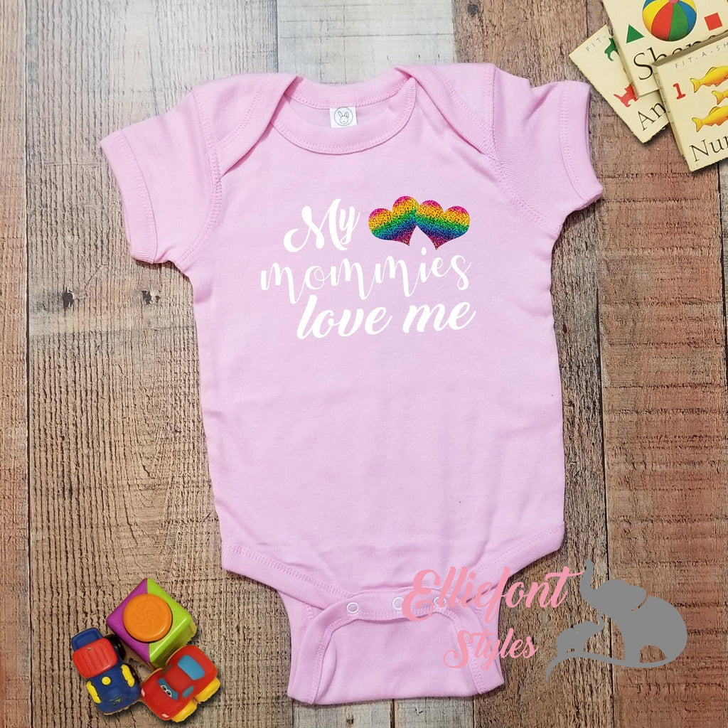 My Mommies Love Me Infant One Piece / Two Moms Bodysuit / Proud Baby / 2 Moms / LGBT Children / Two Mommies - Elliefont Styles
