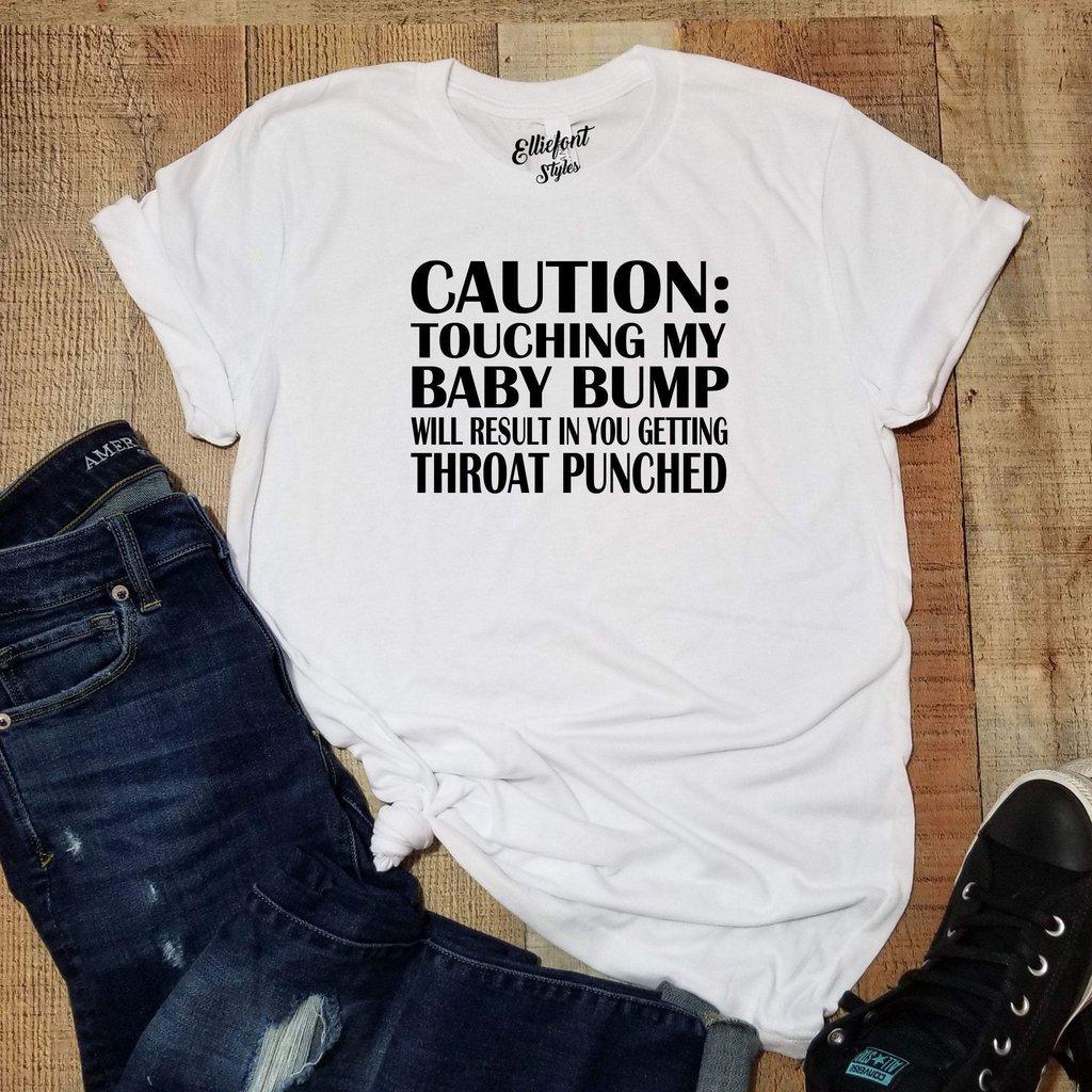 Pregnancy Announcement Shirt CAUTION: Touching My Baby Bump Will Result In Throat Punch