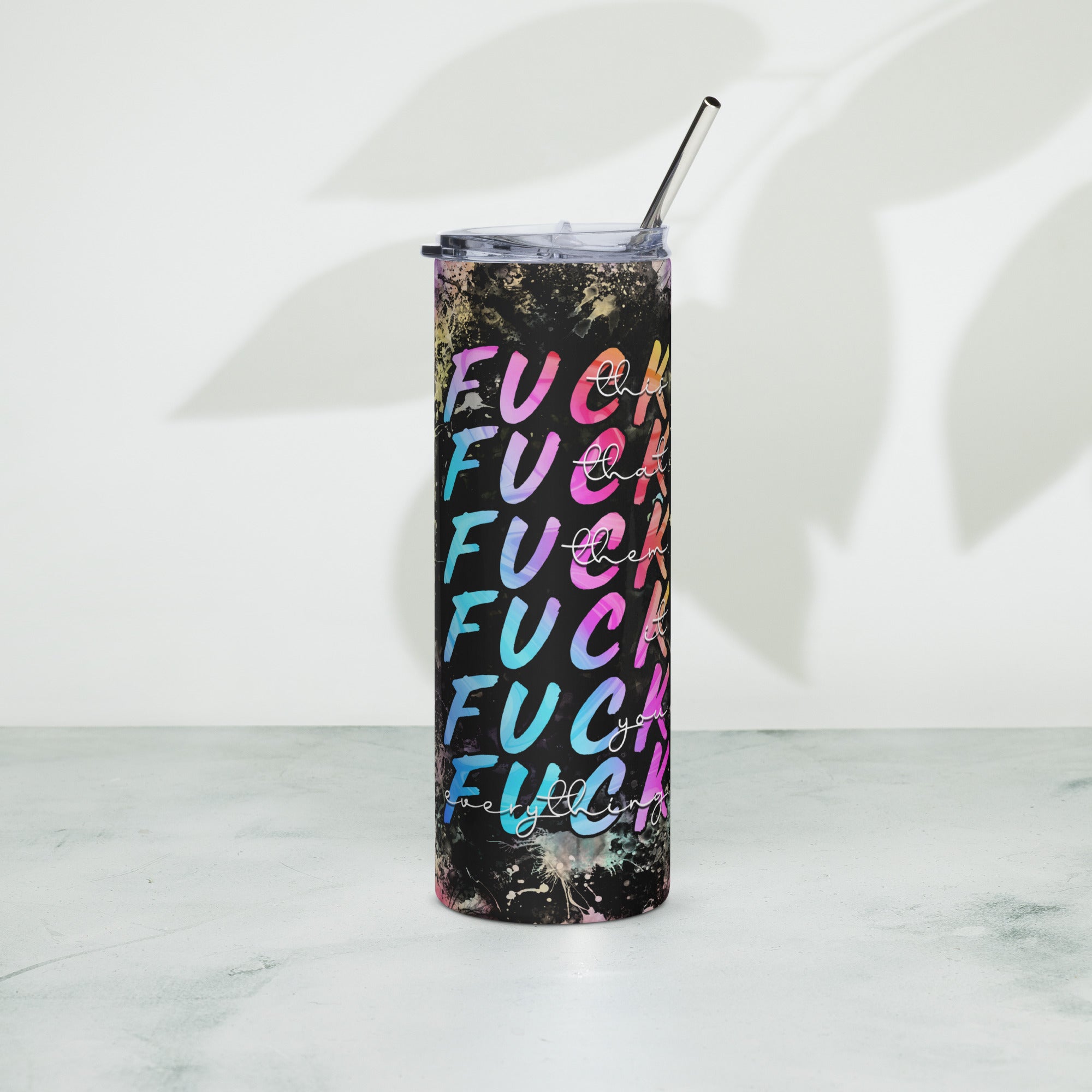 Fuck Everything Stainless steel tumbler