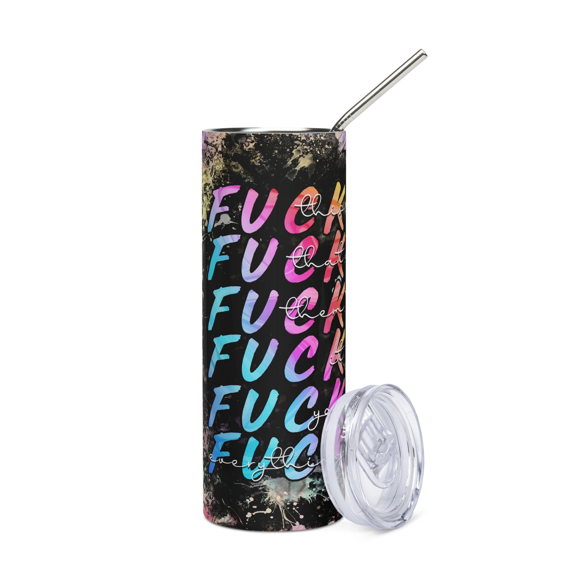 Fuck Everything Stainless steel tumbler