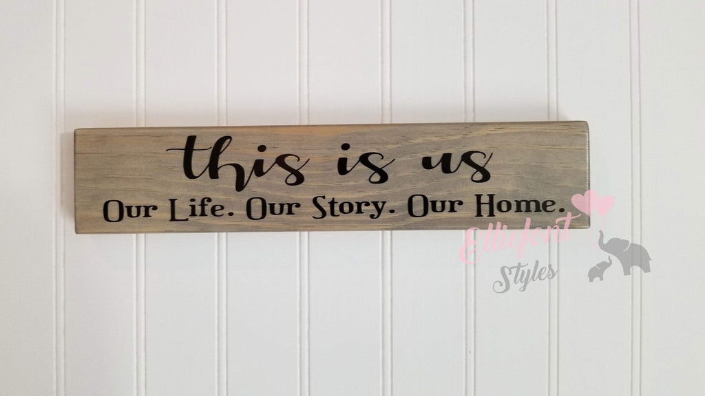This is us Our Life Our Story Our Home | Wooden Shelf Sign | Unique Gift Ideas | Wood Block Sign - Elliefont Styles