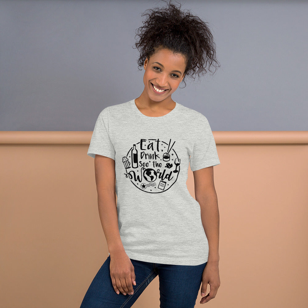 Eat Drink And See The World Shirt
