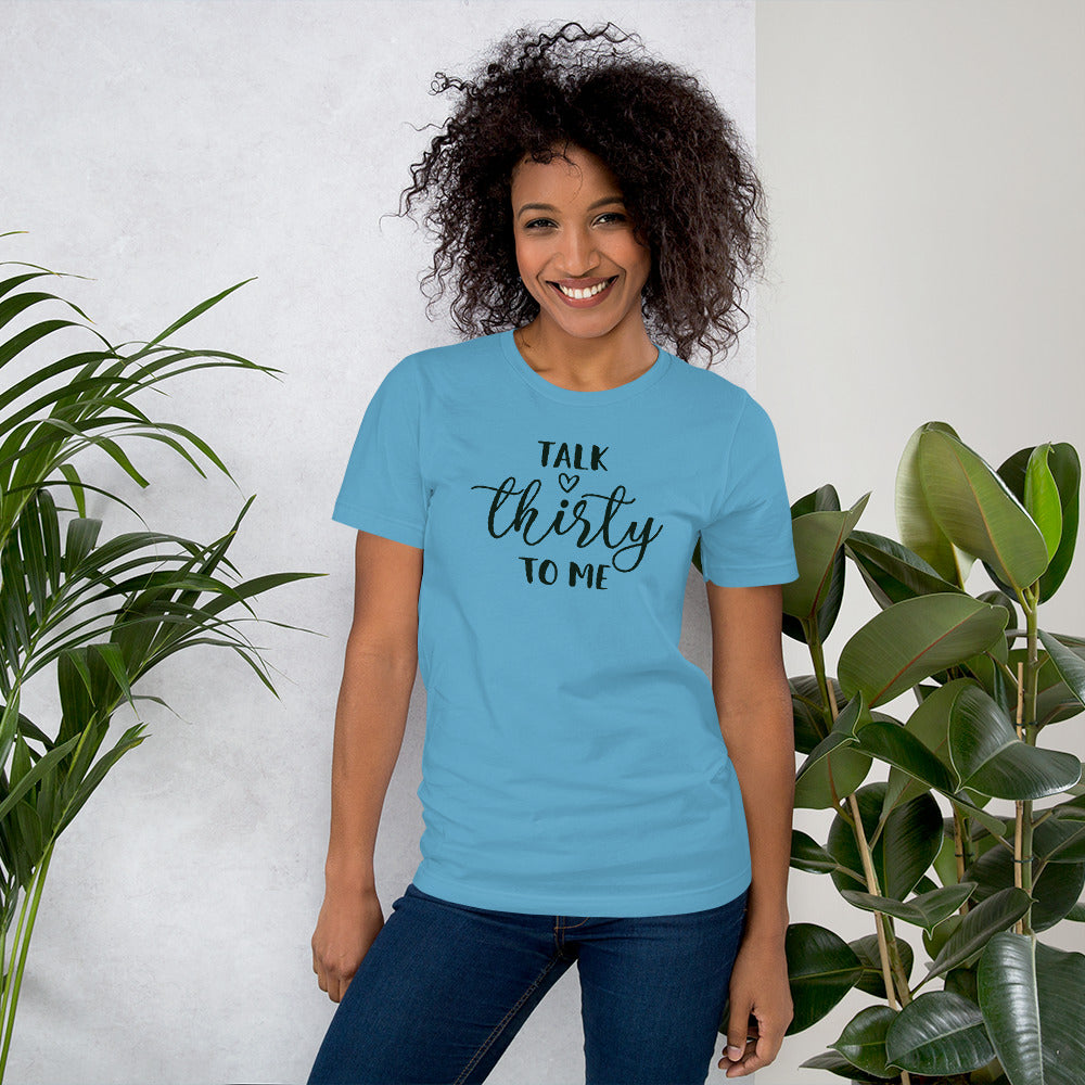 Talk Thirty To Me 30th Birthday Shirt