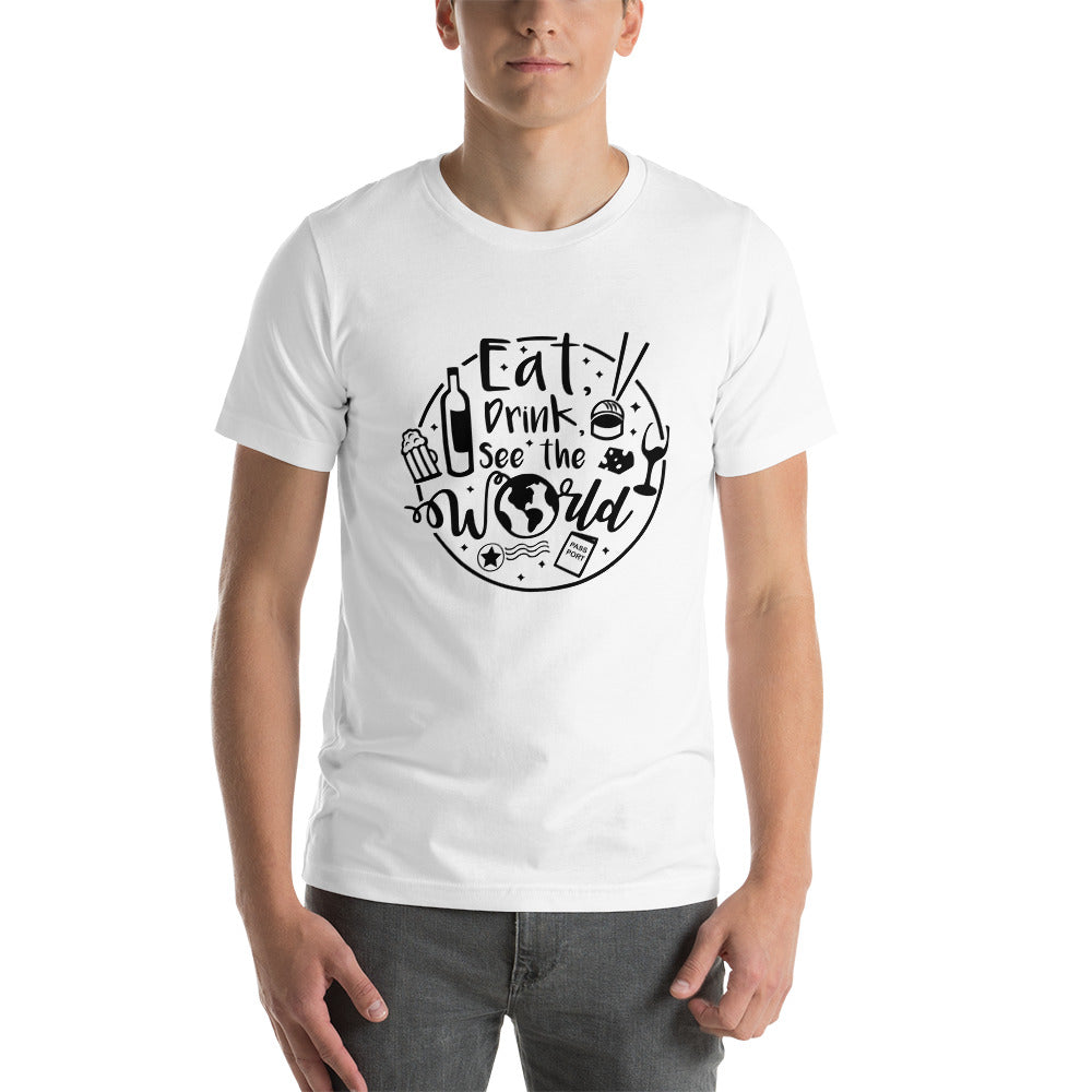 Eat Drink And See The World Shirt