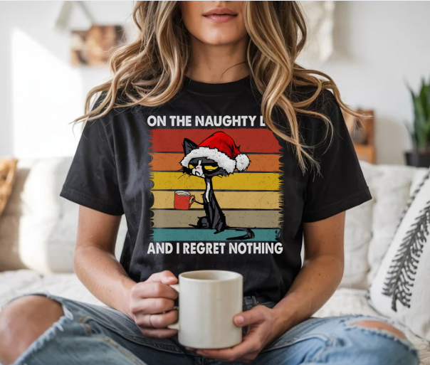 Funny Christmas shirt with On The Naughty List and I Regret Nothing design for holiday humor