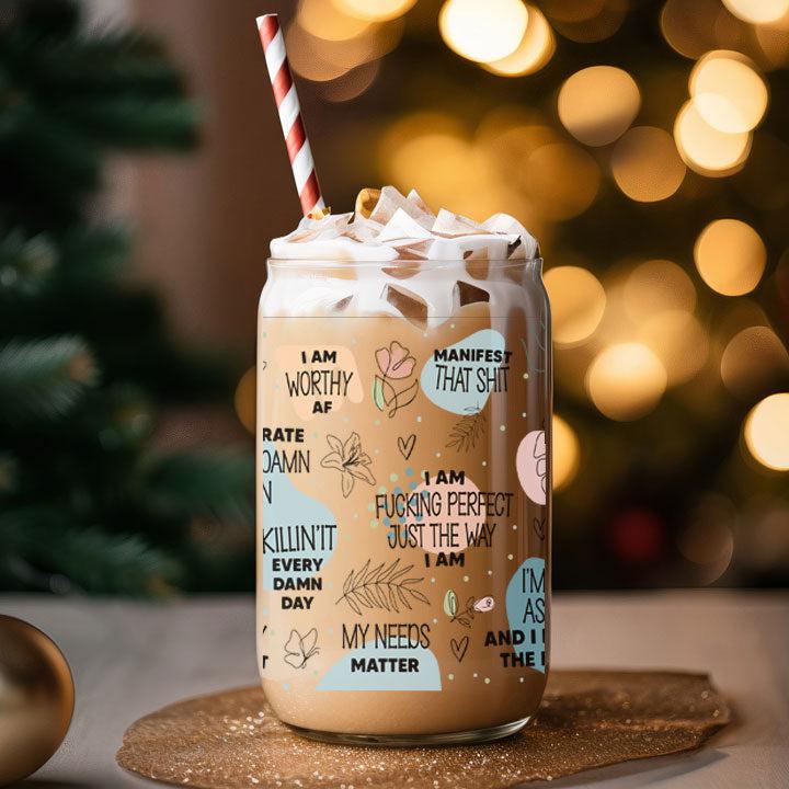 Close-up of Libby Glass Can Tumbler with funny sarcastic daily affirmations