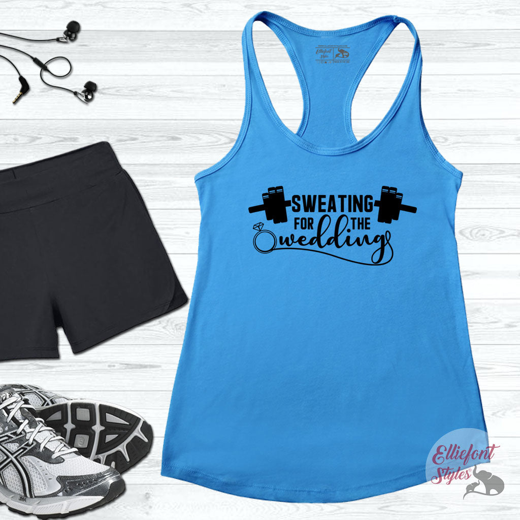 Sweating For The Wedding Workout Tank Fitness Tanks Racerback Gym Tees Elliefont Styles